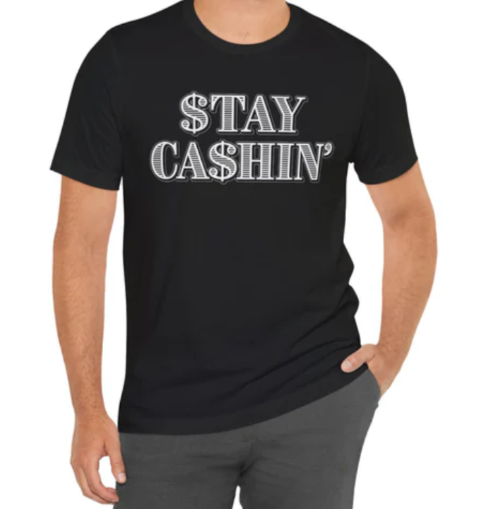 Stay Cashin' Short Sleeve Tee